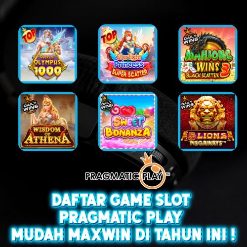Daftar Game Slot Pragmatic Play yang Mudah Maxwin di Tahun ini